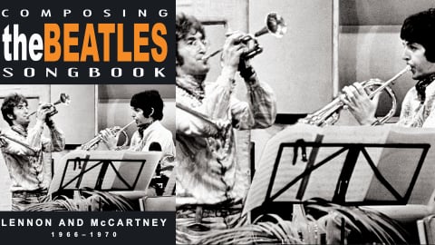 The Beatles: Composing The Beatles Songbook: Lennon And McCartney 1966-1970 (2008)