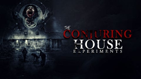 The Conjuring House Experiments (2023)