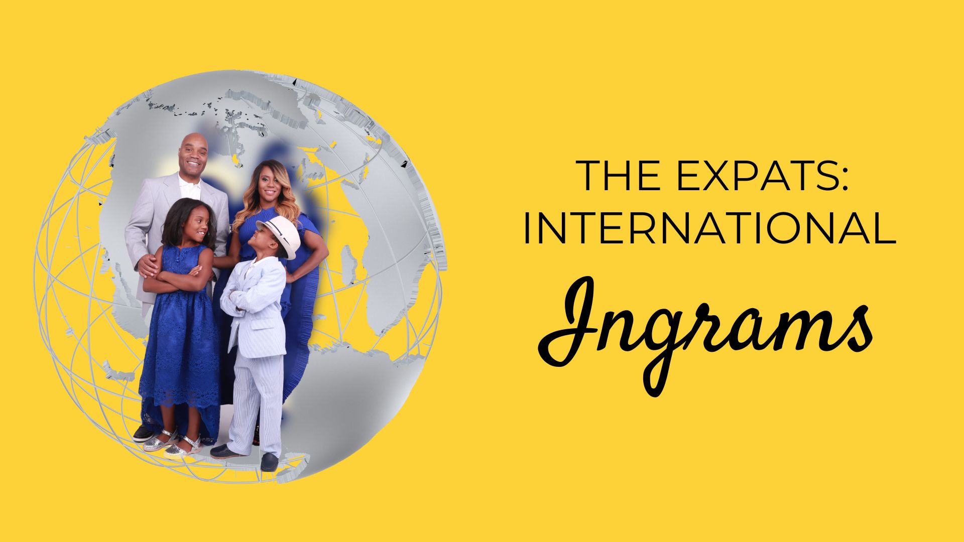 The Expats: International Ingrams