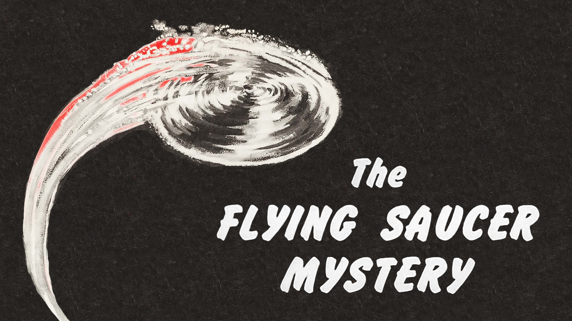 The Flying Saucer Mystery (1952)