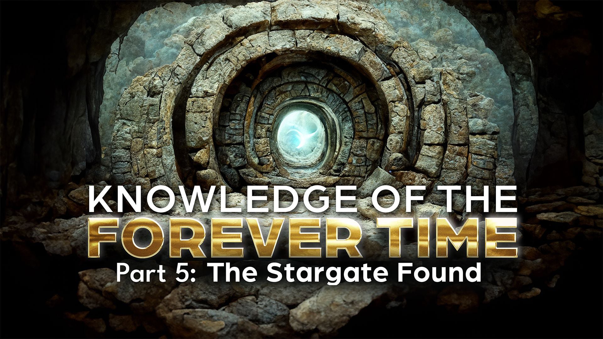 The Knowledge of the Forever Time Part 5: The Stargate Found (2017)