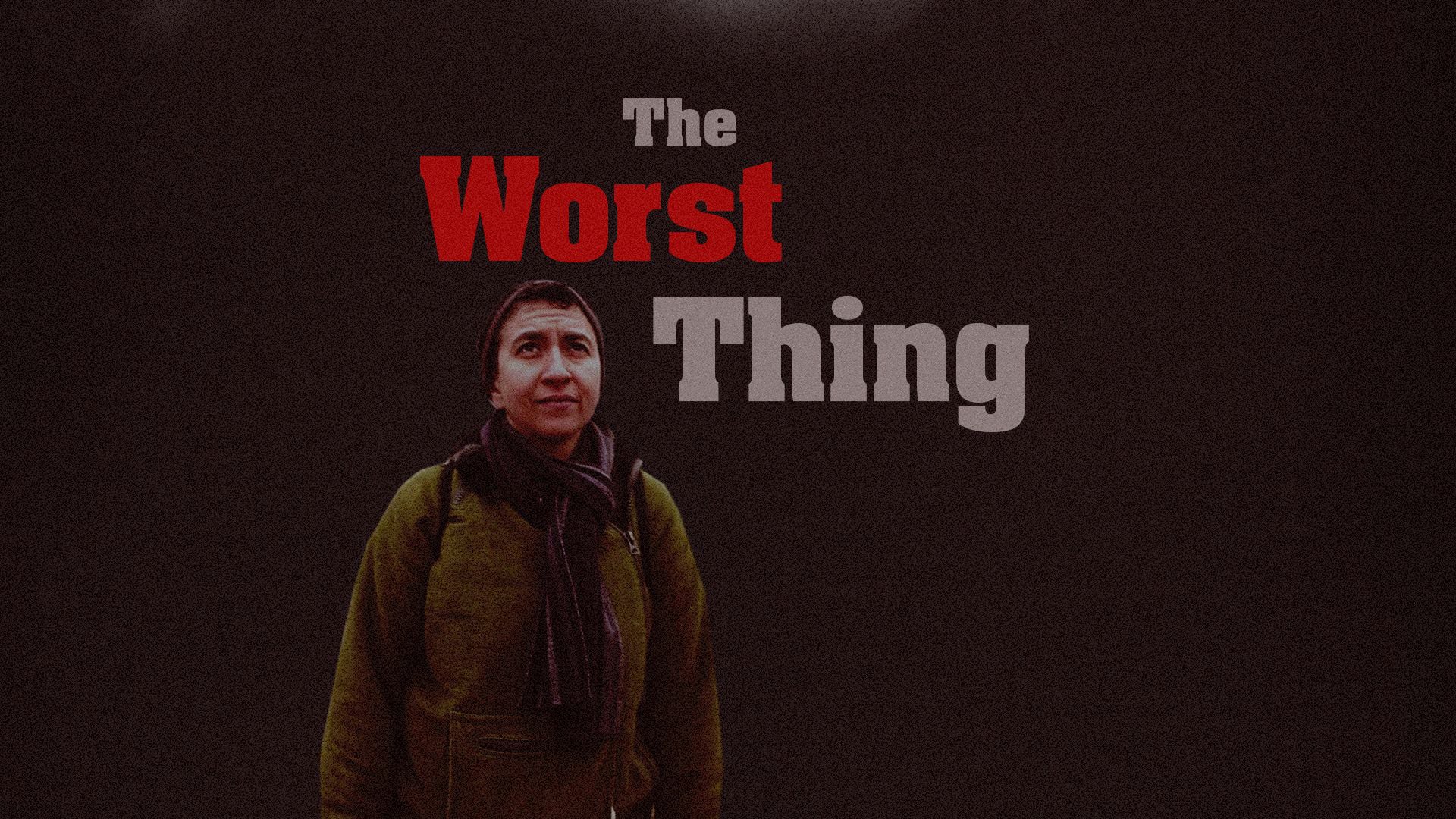 The Worst Thing (2019)