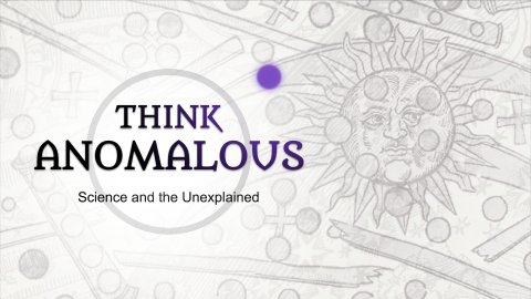 Think Anomalous: Unexplained Mysteries