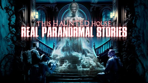 This haunted House: Real Paranormal Stories (2023)