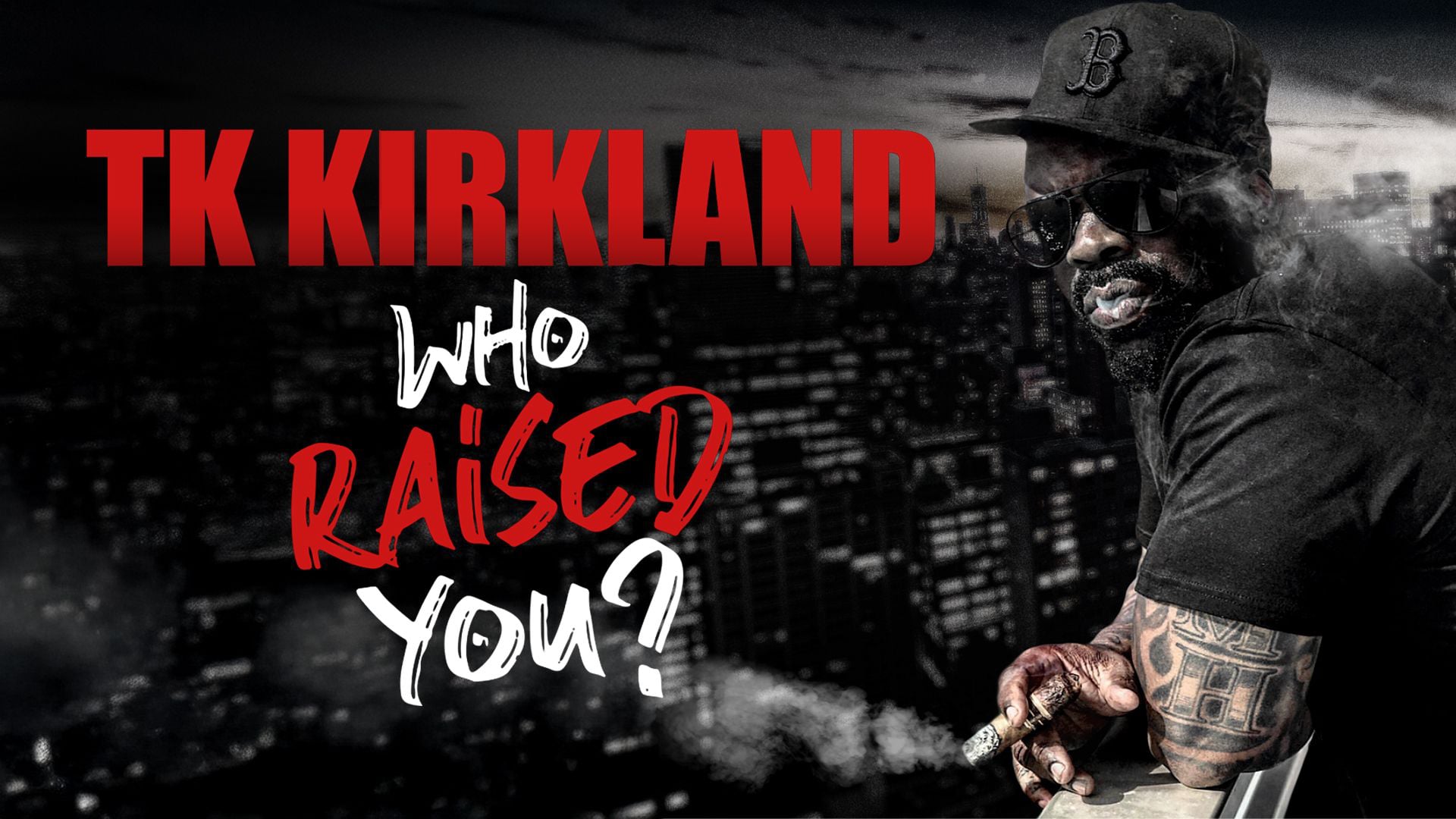 TK Kirkland: Who Raised You? (2019)