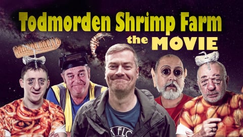 Todmorden Shrimp Farm: The Movie (2023)
