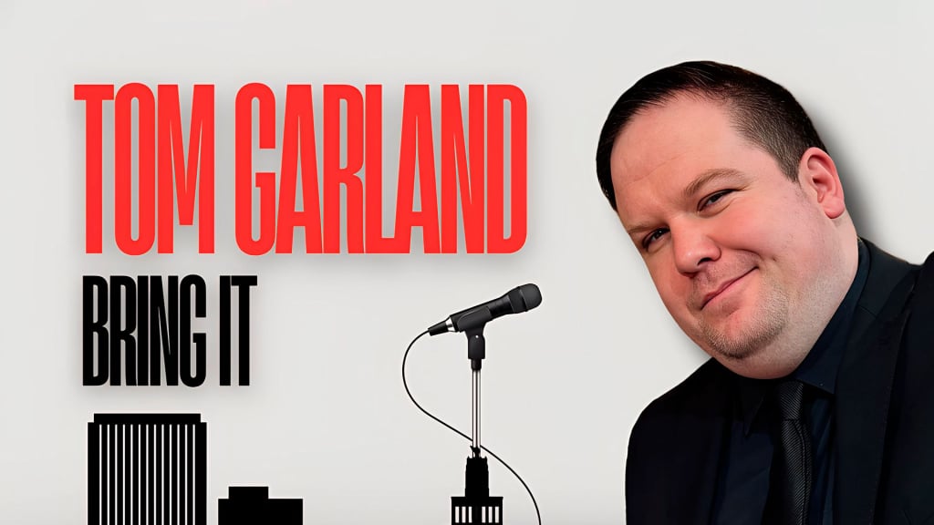 Tom Garland: Bring It (2025)