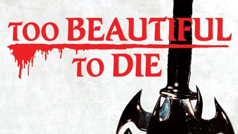 Too Beautiful to Die (1988)