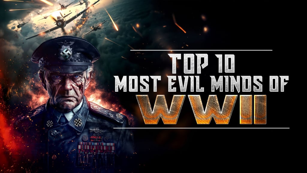Top 10 Most Evil Minds of World War II (2025)