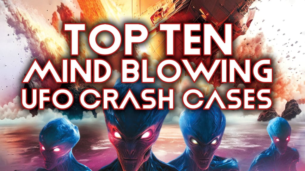 Top Ten Mind Blowing UFO Crash Cases (2024)
