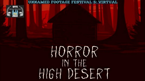 Unnamed Footage Festival (UFF) - 05 - Horror in the High Desert Trailer (2022)