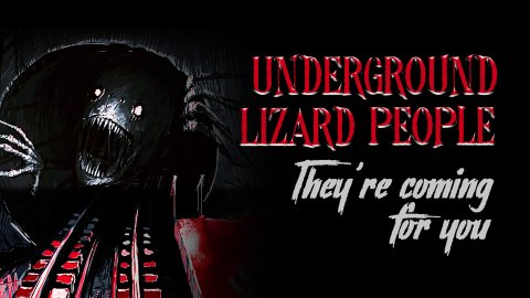 Underground Lizard People: They're Coming For You (2010)