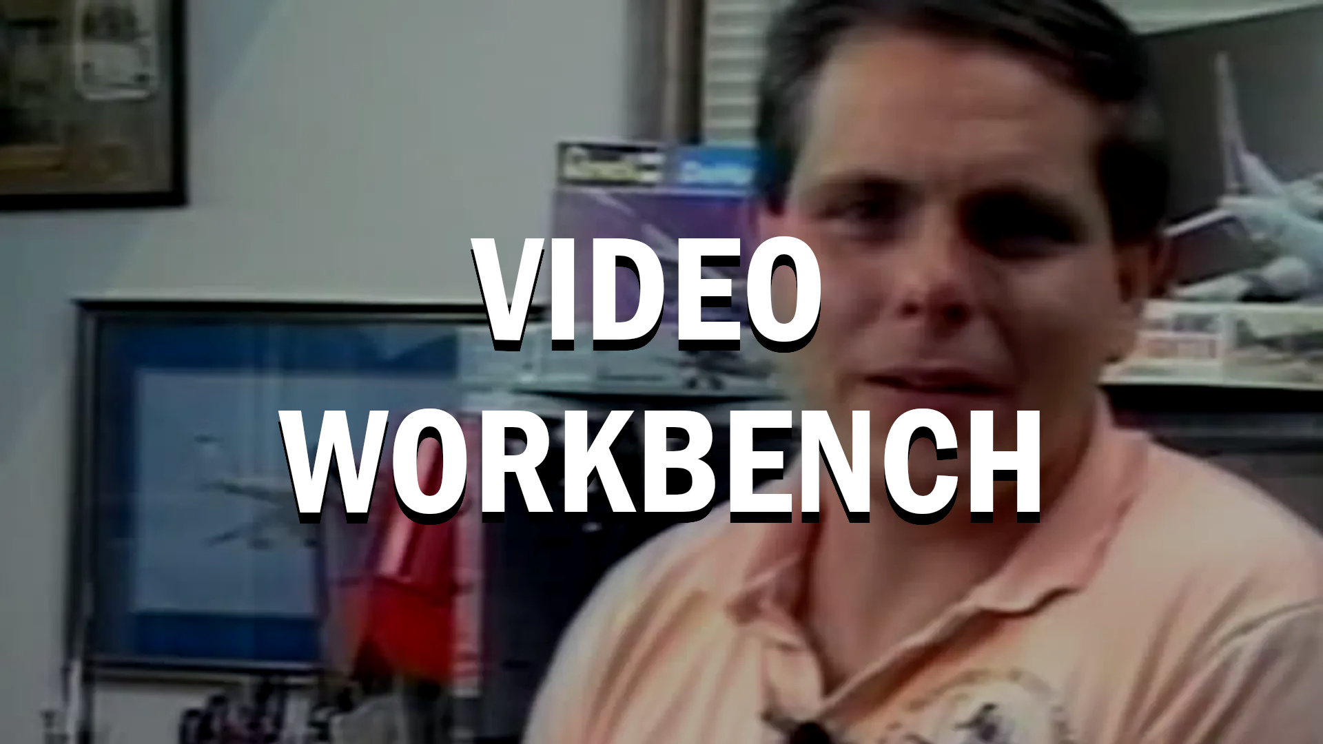 Video Workbench