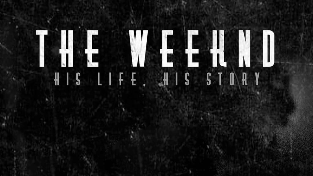 Weeknd - The Weeknd: His Life His Story (2015)