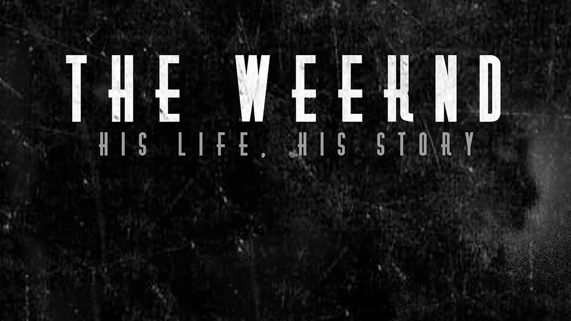Weeknd - The Weeknd: His Life His Story (2015)