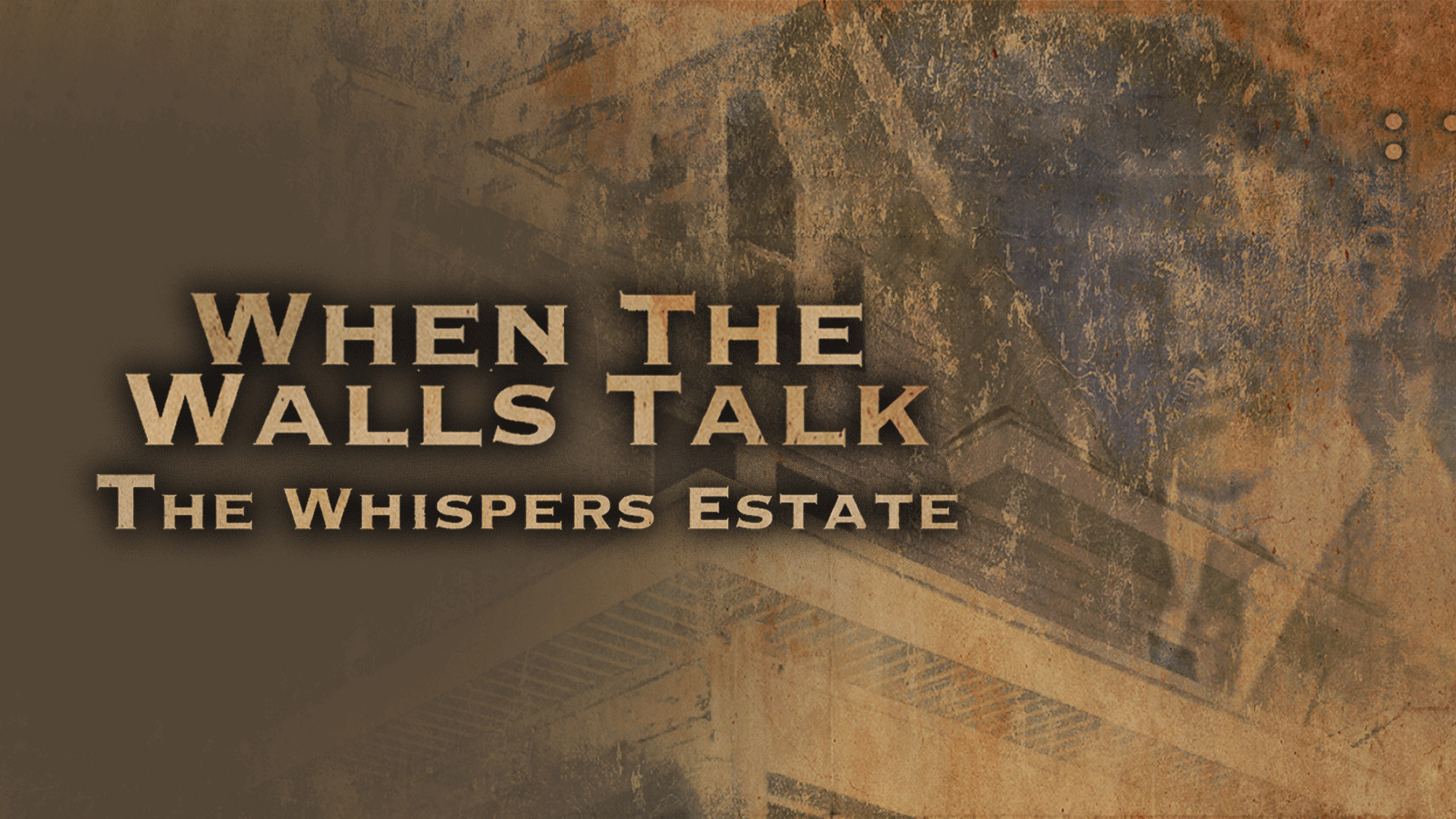 When the Walls Talk: The Whispers Estate (2017)