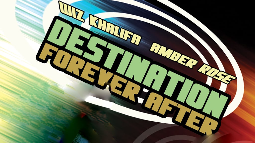 Wiz Khalifa & Amber  Rose - Destination Forever After (2013)
