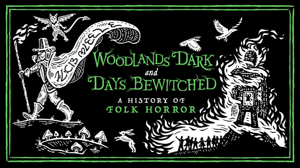 Woodlands Dark And Days Bewitched: A History Of Folk Horror (2021)