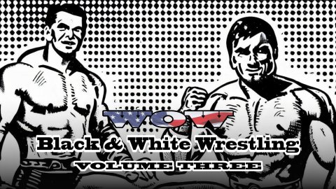 WOW! Black & White Wrestling Vol. 3 (2008)