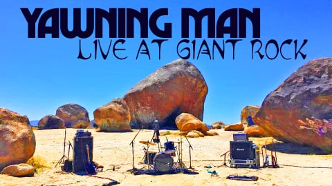 Yawning Man: Live At Giant Rock (2020)